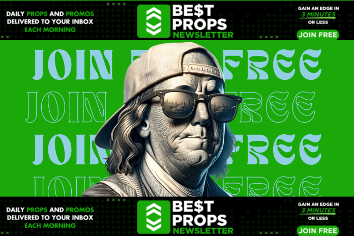 best props today newsletter join free